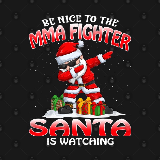 Be Nice To The Mma Fighter Santa is Watching by intelus