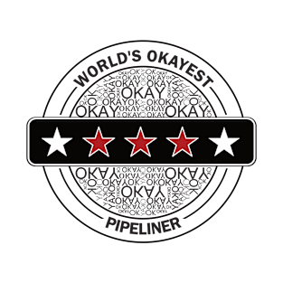 worlds okayest pipeliner T-Shirt