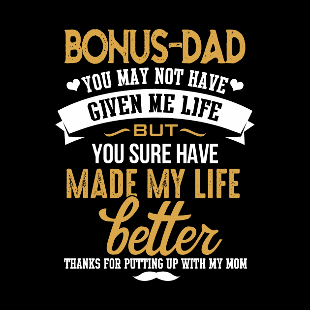 Bonus Dad- You Made My Life Better by jonetressie