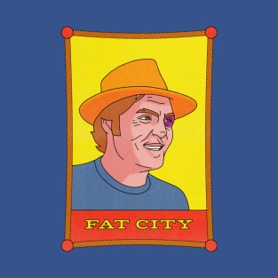 Fat City T-Shirt