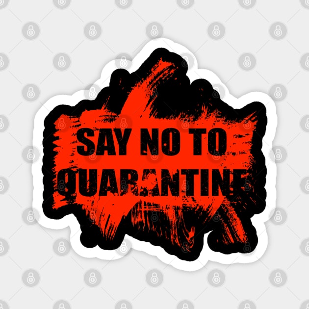 Say No TO Quarantine Magnet by Coron na na 