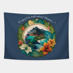 I want to talk about Hawaii Tapestry
