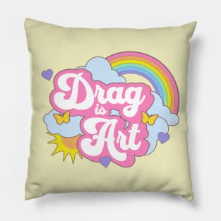 Drag is Art Support Drag Queens Cute Gay Rainbow Kawaii Pillow