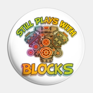 Still Plays With Blocks Pin