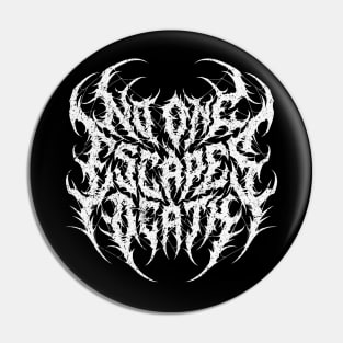 Metal font "no one escapes death" Pin