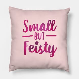 Small But Feisty Typography Pillow