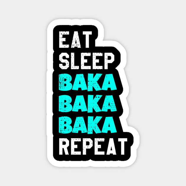 BAKA - Eat Sleep Anime Repeat Tsundere Anime Gift Magnet by Alex21