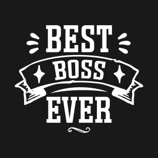 Proud Boss Employee Appreciation Office Men Funny Boss,Best Boss Ever T-Shirt