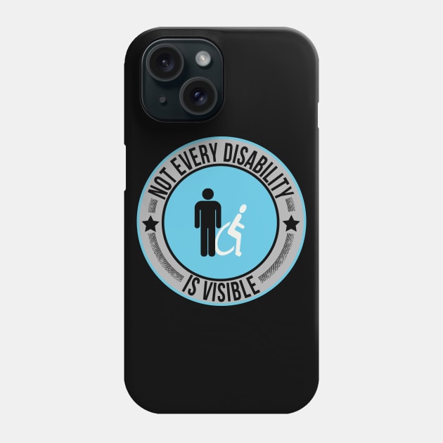 Not Every Disability is Visible Awareness Illness Phone Case by vikki182@hotmail.co.uk