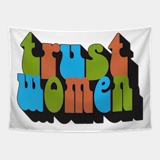 Trust Women / Retro Style Feminist Typography Design 2 Tapestry