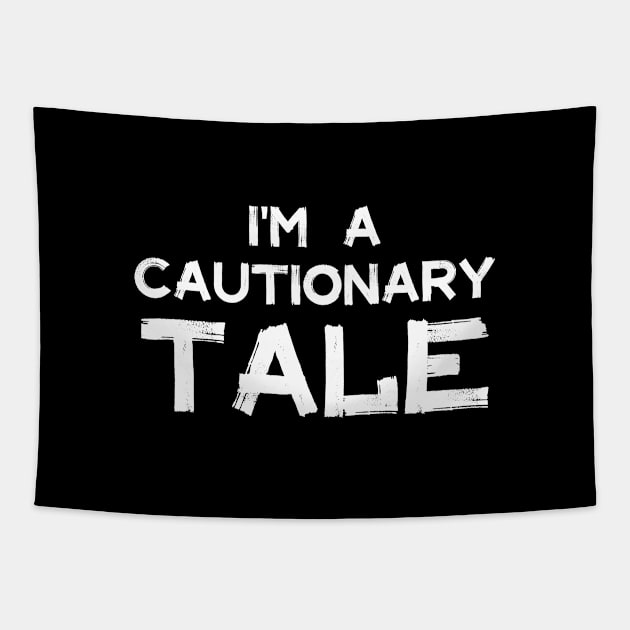 I'm a cautionary tale Tapestry by Movielovermax