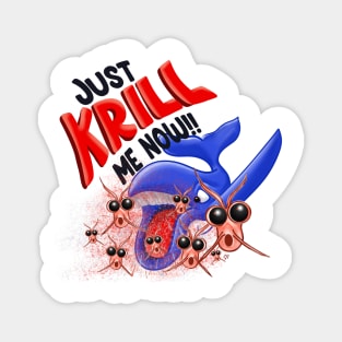 Just krill me now Magnet
