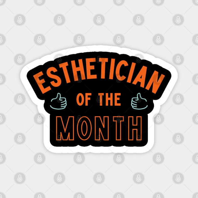 Esthetician Of The Month Magnet by 8ird