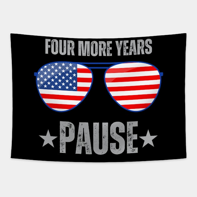 "Four More Years Pause" Political Humor Graphic Tee Tapestry by AIEvolution