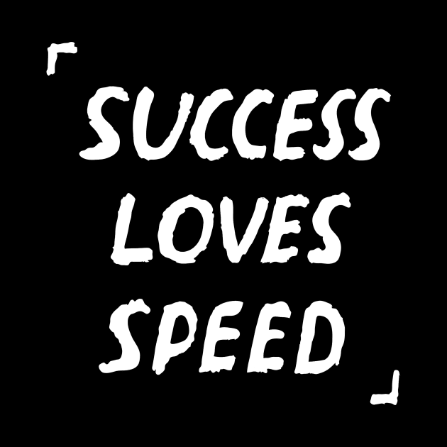 Success Loves Speed Quote by russelwester