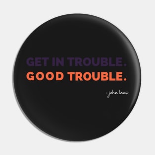 funny quote good trouble john lewis Mask Pin