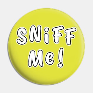 Sniff Me! Pin