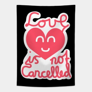 Love Is Not Cancelled (Pink) Tapestry