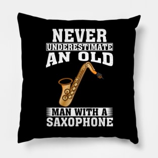 Never Underestimate an Old Man with A Saxophone Pillow