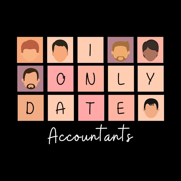 I Only Date Accountants by blimpiedesigns