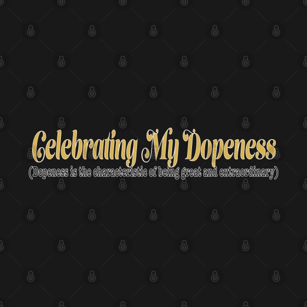 Celebrating My Dopeness by CYD