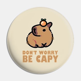 Don't Worry Be Capy - Capybara Pin