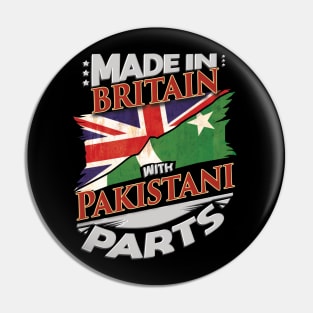 Made In Britain With Pakistani Parts - Gift for Pakistani From Pakistan Pin