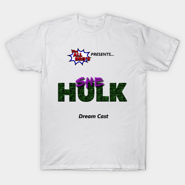 Discover She-Hulk Dream Cast - Hulk - T-Shirt