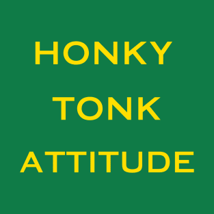 Honky Tonk Attitude (Yellow Print) T-Shirt