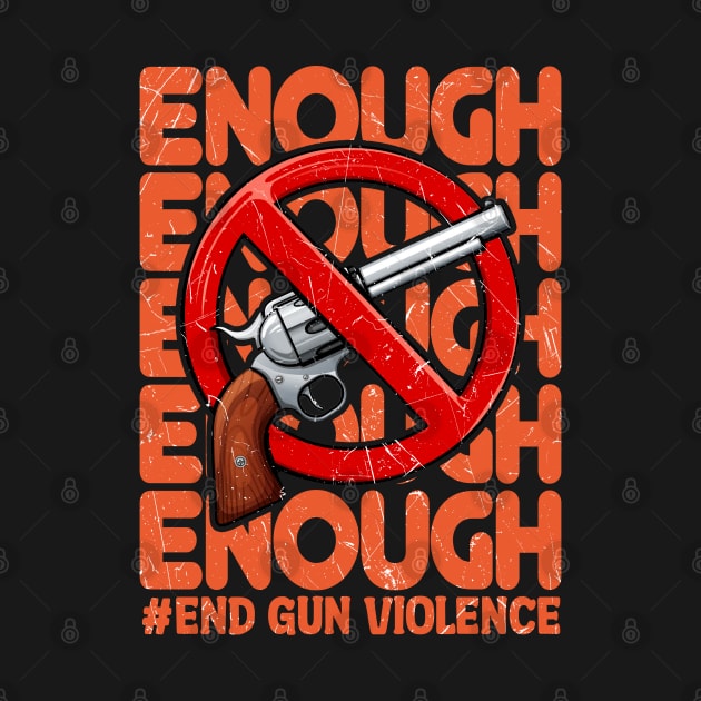 Enough End Gun Violence by BadDesignCo