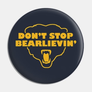 Don't Stop Bearlievin' Pin