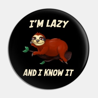 Lazy Sloth Funny Saying Laziness Chill Pin