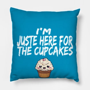 im just here for the cup cakes Pillow