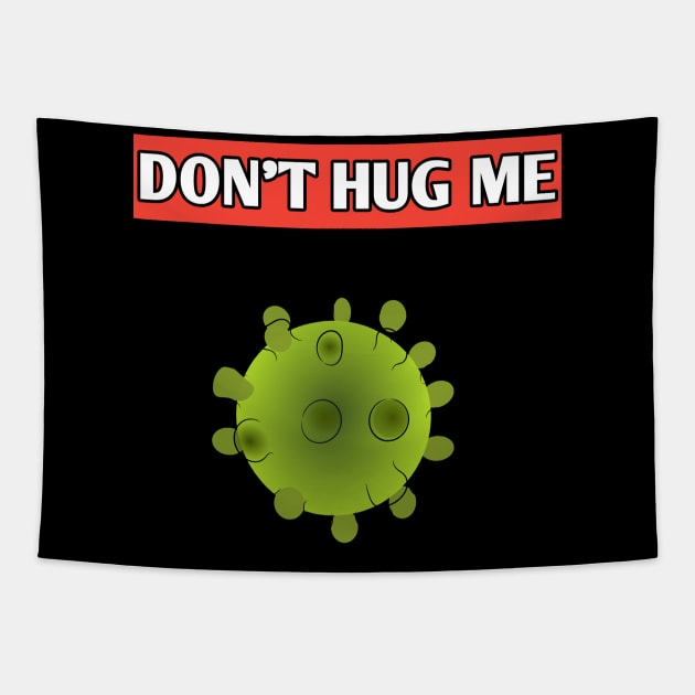 Don't hug me Tapestry by ADD T-Shirt