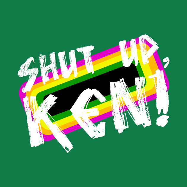 Shut Up, Ken! by canceledtoosoon