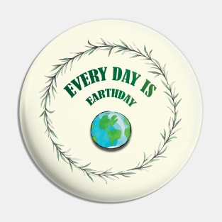 Everyday is Earthday Pin