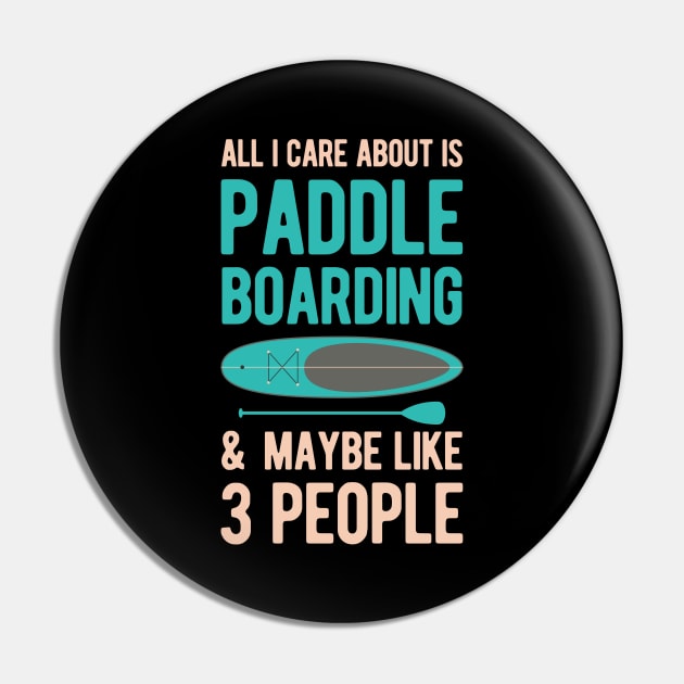 Funny Paddleboarding Gifts Pin by Crea8Expressions