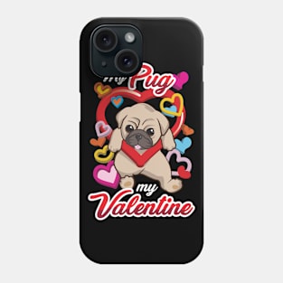 My Pug is My Valentine Phone Case