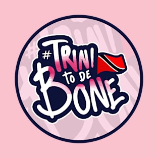 Trini To De Bone - Trinidad and Tobago | Trinidad Slang T-Shirt