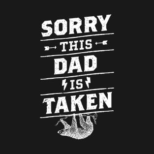 Sorry This Dad is Taken I Distressed Vintage Sloth Quote T-Shirt