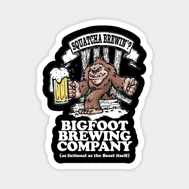 Squatcha Brewin'? Bigfoot Brewing Company Magnet by artbytobias