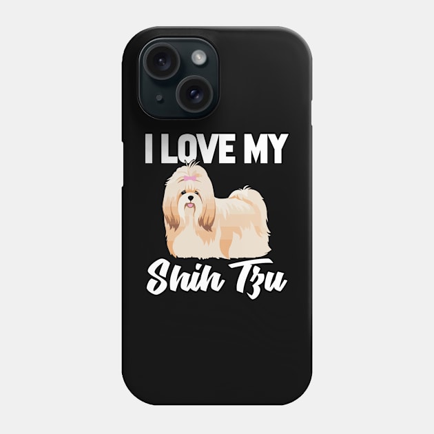 I Love My Shih Tzu Phone Case by williamarmin