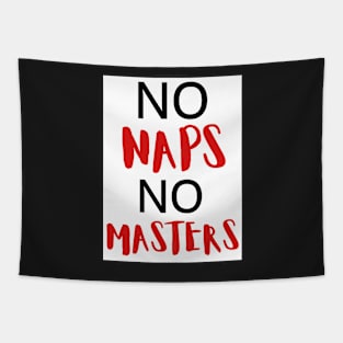 No Naps Tapestry