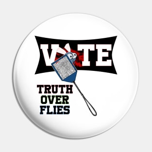 Truth Over Flies Fly Swatter Pin