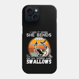 I Like It When She Bends Over Phone Case