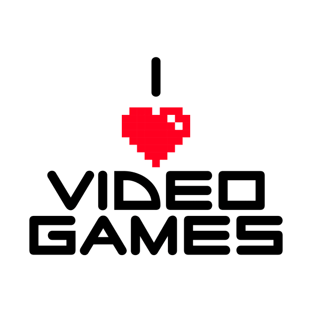 I love video games by Liftedguru Arts