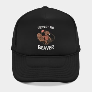 Lumberjack Funny Respect The Beaver Hat
