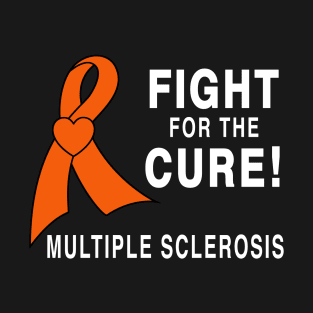 Multiple Sclerosis: Fight for the Cure! T-Shirt