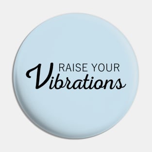 Raise Your Vibrations Inspirational Affirmation text Pin