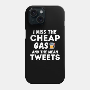 I miss the Cheap Gas Phone Case